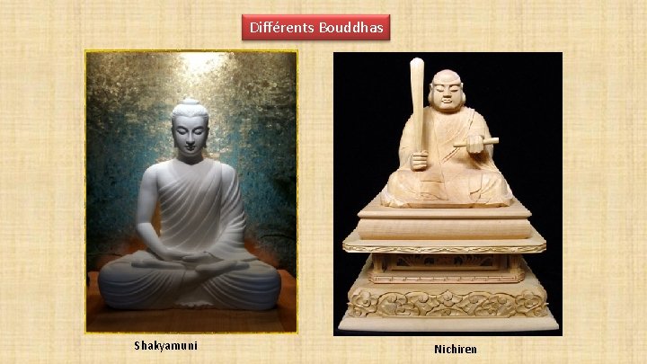 Différents Bouddhas Shakyamuni Nichiren 