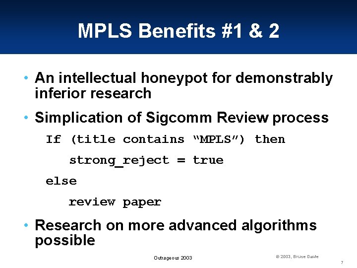MPLS Benefits #1 & 2 • An intellectual honeypot for demonstrably inferior research •