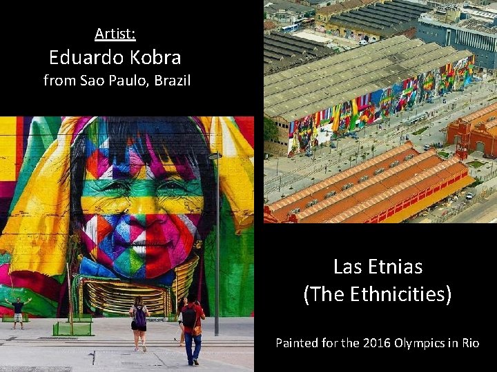 Artist: Eduardo Kobra from Sao Paulo, Brazil Las Etnias (The Ethnicities) Painted for the