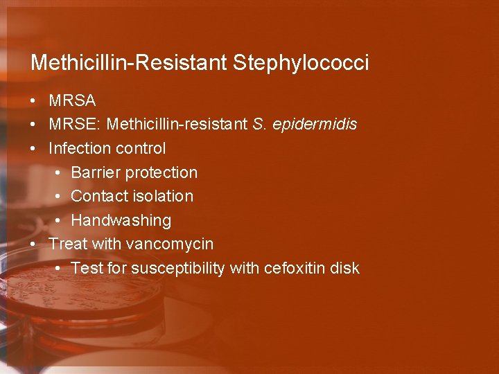 Methicillin-Resistant Stephylococci • MRSA • MRSE: Methicillin-resistant S. epidermidis • Infection control • Barrier