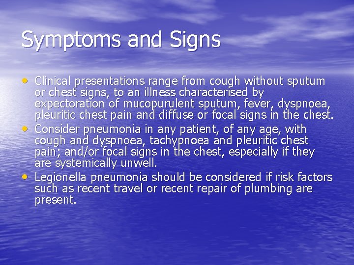 Symptoms and Signs • Clinical presentations range from cough without sputum • • or