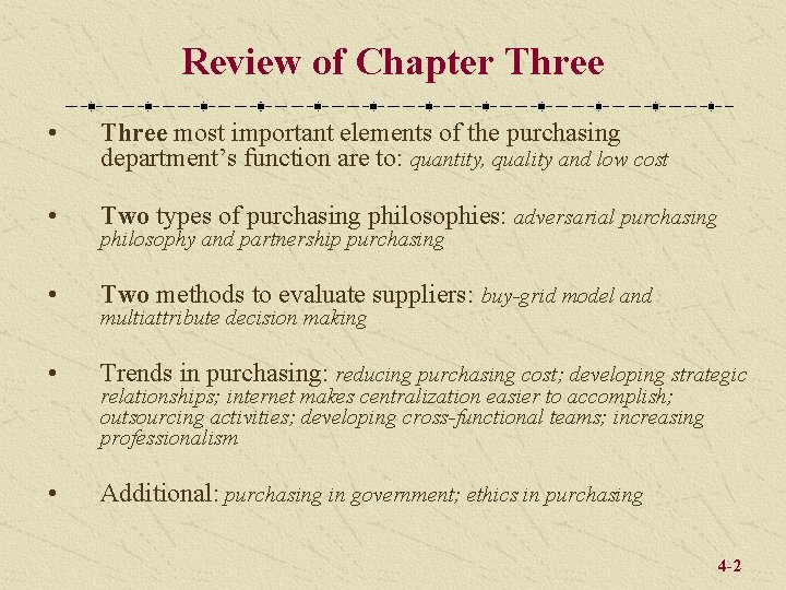 Review of Chapter Three • Three most important elements of the purchasing department’s function