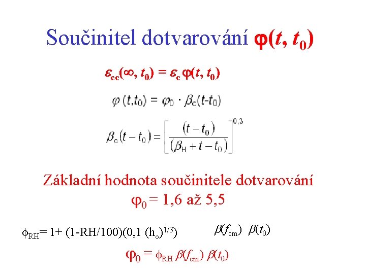 Součinitel dotvarování (t, t 0) cc( , t 0) = c (t, t 0)