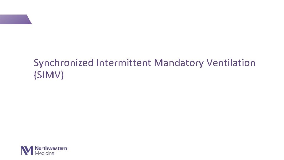 Synchronized Intermittent Mandatory Ventilation (SIMV) 