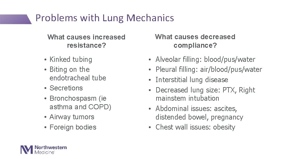 Problems with Lung Mechanics What causes decreased compliance? What causes increased resistance? • Kinked