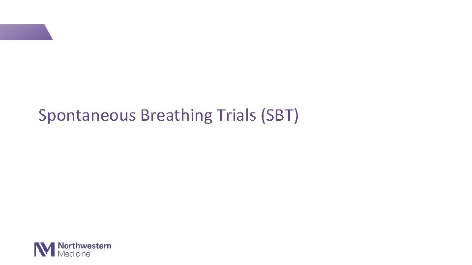 Spontaneous Breathing Trials (SBT) 