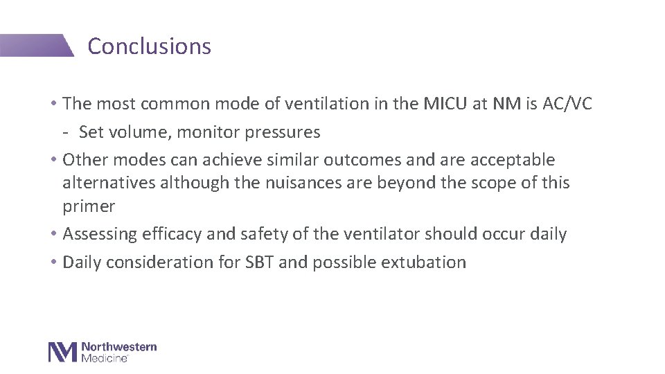 Conclusions • The most common mode of ventilation in the MICU at NM is