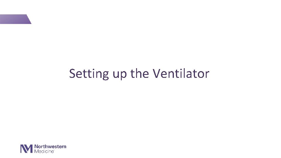 Setting up the Ventilator 