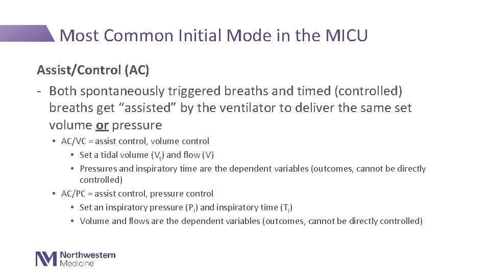 Most Common Initial Mode in the MICU Assist/Control (AC) - Both spontaneously triggered breaths