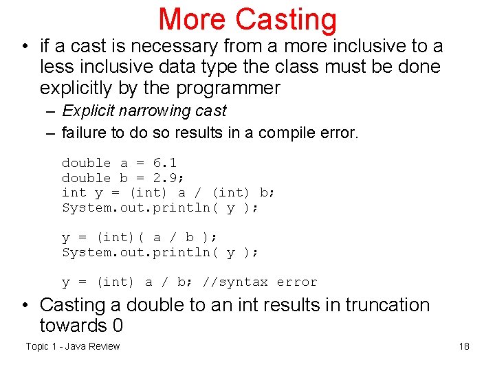 More Casting • if a cast is necessary from a more inclusive to a