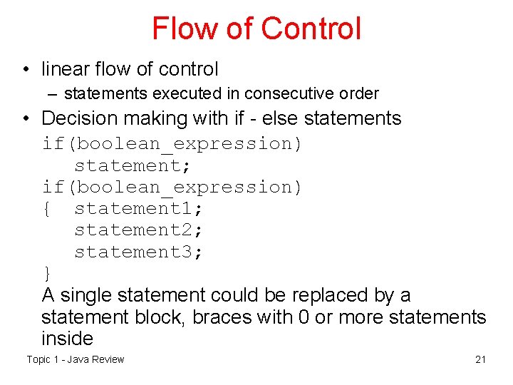 Flow of Control • linear flow of control – statements executed in consecutive order