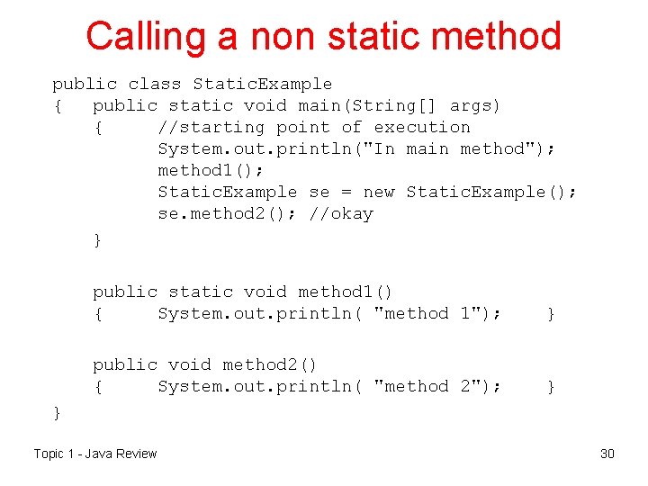 Calling a non static method public class Static. Example { public static void main(String[]