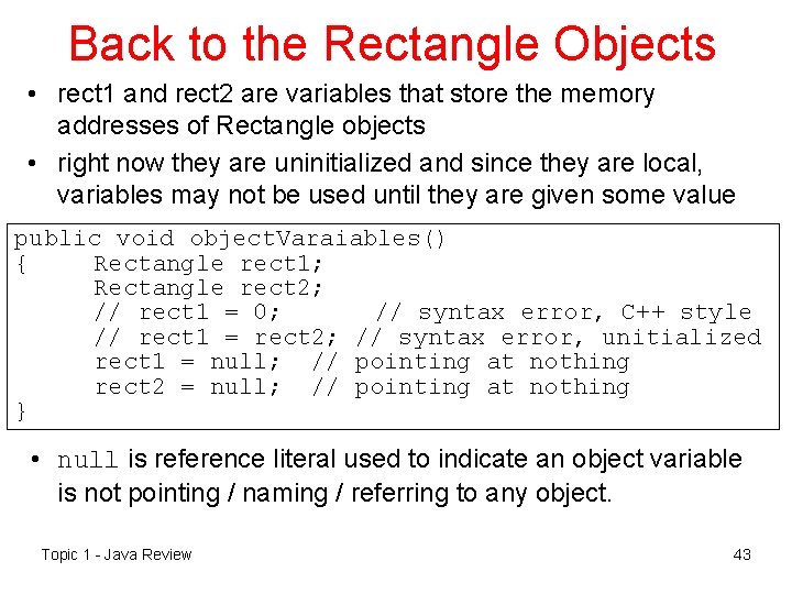 Back to the Rectangle Objects • rect 1 and rect 2 are variables that