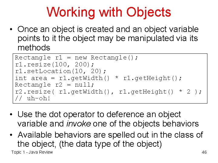 Working with Objects • Once an object is created an object variable points to
