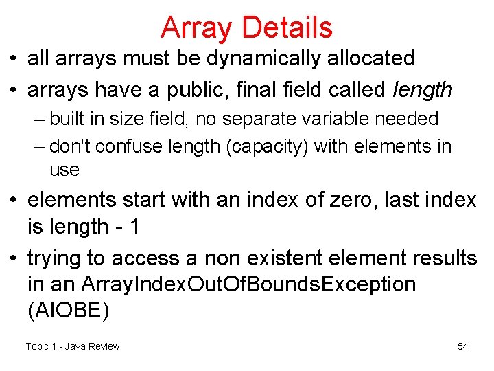Array Details • all arrays must be dynamically allocated • arrays have a public,