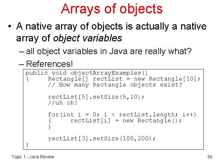 Arrays of objects • A native array of objects is actually a native array