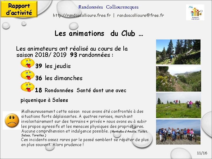 Rapport d’activité Randonnées Colliourencques http: //randoscollioure. free. fr | randoscollioure@free. fr Les animations du