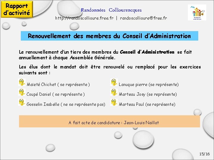 Rapport d’activité Randonnées Colliourencques http: //randoscollioure. free. fr | randoscollioure@free. fr Renouvellement des membres