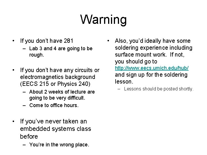 Warning • If you don’t have 281 – Lab 3 and 4 are going