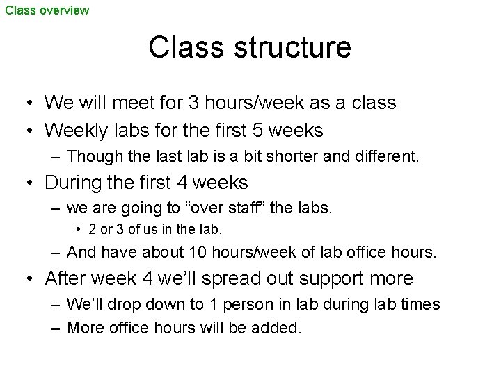 Class overview Class structure • We will meet for 3 hours/week as a class