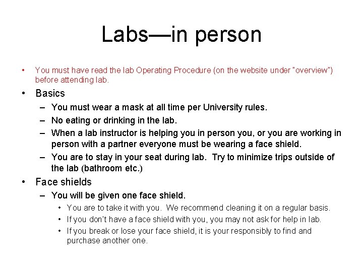 Labs—in person • You must have read the lab Operating Procedure (on the website