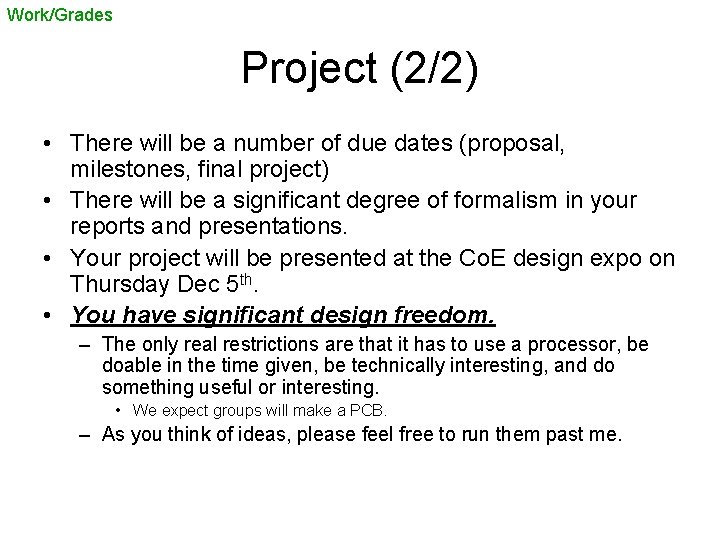 Work/Grades Project (2/2) • There will be a number of due dates (proposal, milestones,