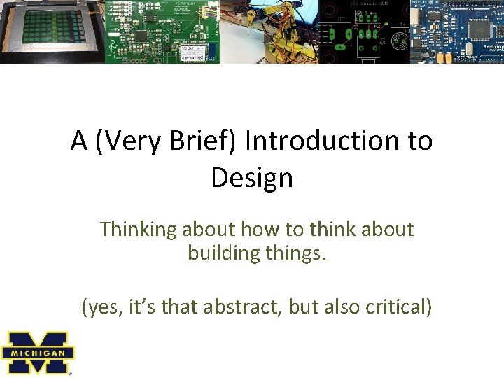 A (Very Brief) Introduction to Design Thinking about how to think about building things.