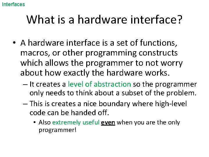 Interfaces What is a hardware interface? • A hardware interface is a set of