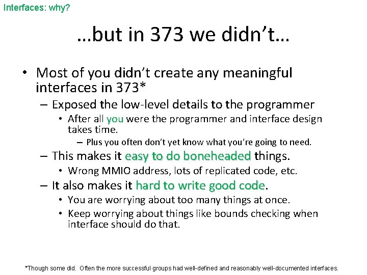 Interfaces: why? …but in 373 we didn’t… • Most of you didn’t create any