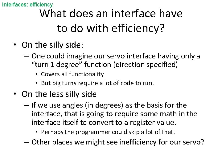 Interfaces: efficiency What does an interface have to do with efficiency? • On the