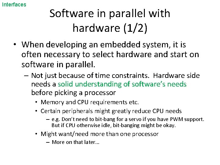 Interfaces Software in parallel with hardware (1/2) • When developing an embedded system, it
