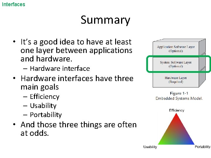 Interfaces Summary • It’s a good idea to have at least one layer between