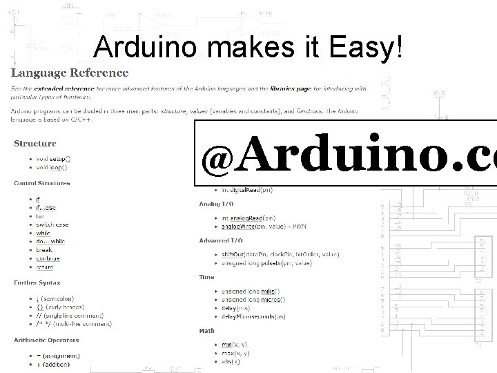 Arduino makes it Easy! @Arduino. cc 