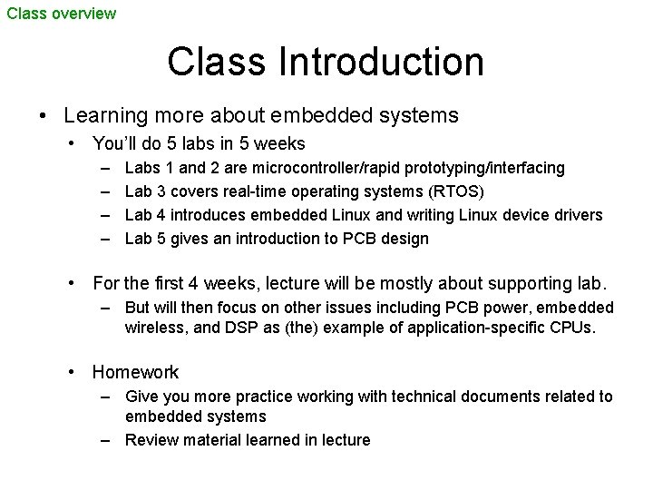 Class overview Class Introduction • Learning more about embedded systems • You’ll do 5