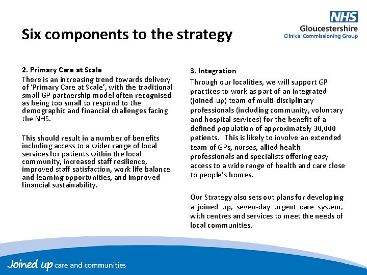 Six components to the strategy 2. Primary Care at Scale There is an increasing