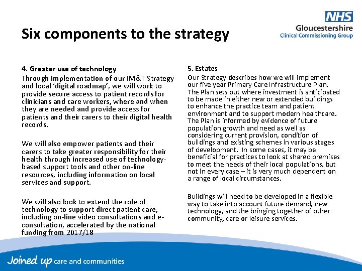 Six components to the strategy 4. Greater use of technology Through implementation of our