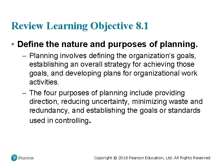 Review Learning Objective 8. 1 • Define the nature and purposes of planning. –