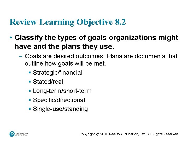 Review Learning Objective 8. 2 • Classify the types of goals organizations might have