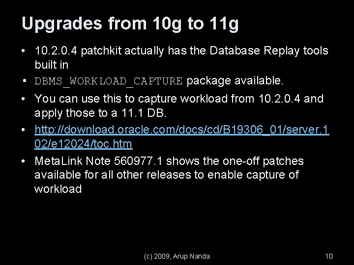 Upgrades from 10 g to 11 g • 10. 2. 0. 4 patchkit actually