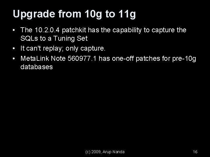 Upgrade from 10 g to 11 g • The 10. 2. 0. 4 patchkit