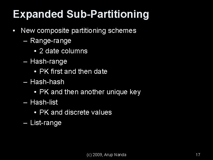 Expanded Sub-Partitioning • New composite partitioning schemes – Range-range • 2 date columns –