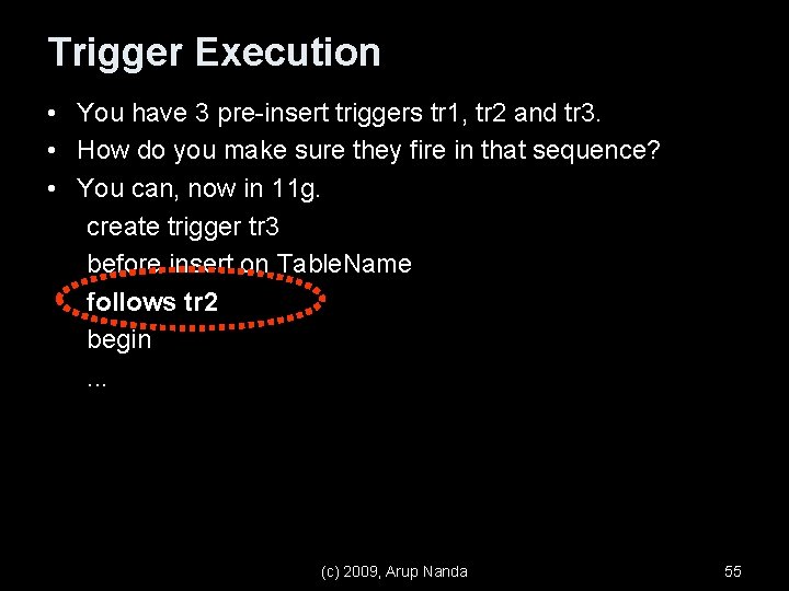 Trigger Execution • You have 3 pre-insert triggers tr 1, tr 2 and tr