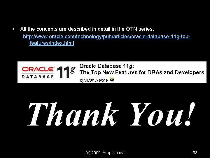  • All the concepts are described in detail in the OTN series: http: