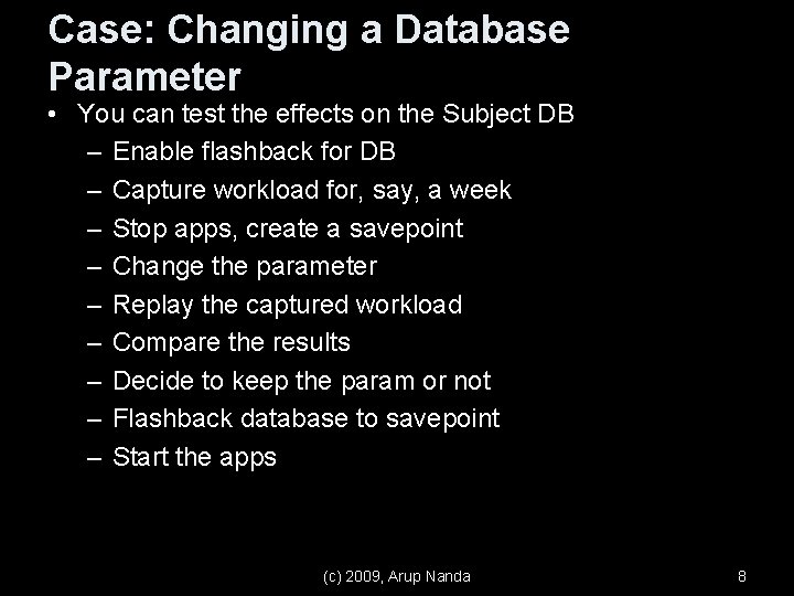 Case: Changing a Database Parameter • You can test the effects on the Subject