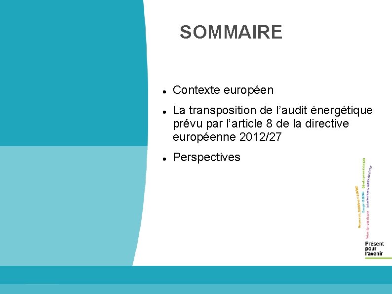 SOMMAIRE Contexte européen La transposition de l’audit énergétique prévu par l’article 8 de la