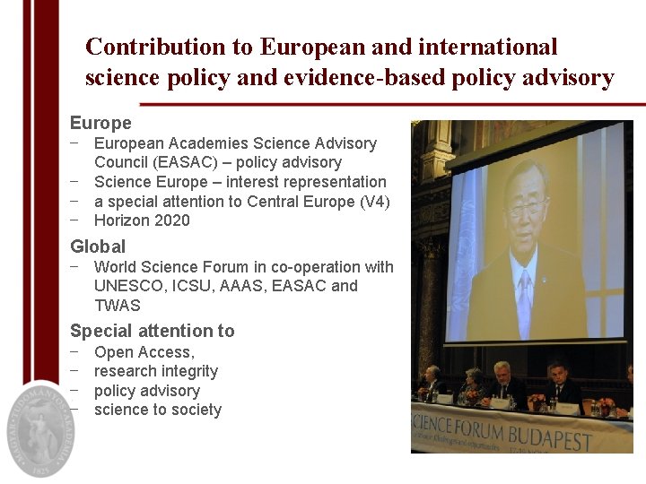 Contribution to European and international science policy and evidence-based policy advisory Europe − European