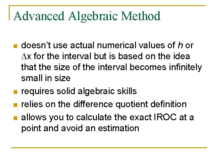 Advanced Algebraic Method n n doesn’t use actual numerical values of h or ∆x
