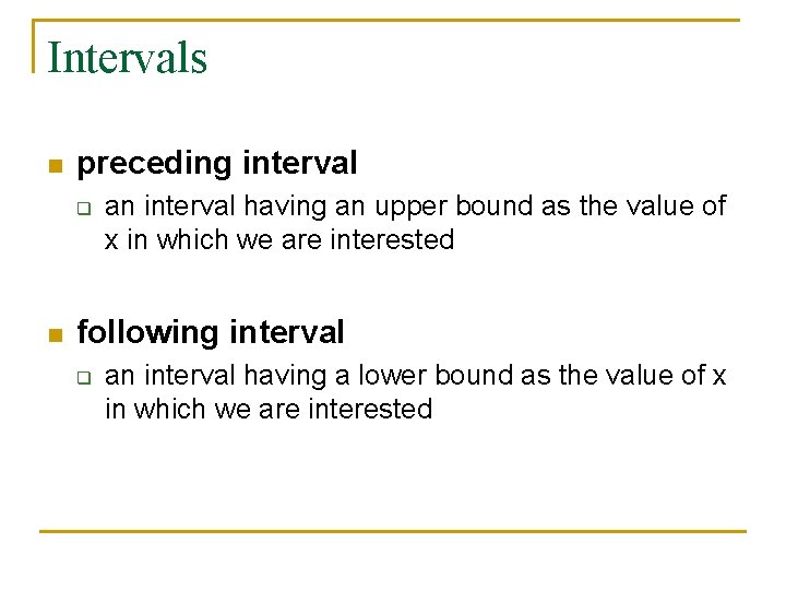 Intervals n preceding interval q n an interval having an upper bound as the