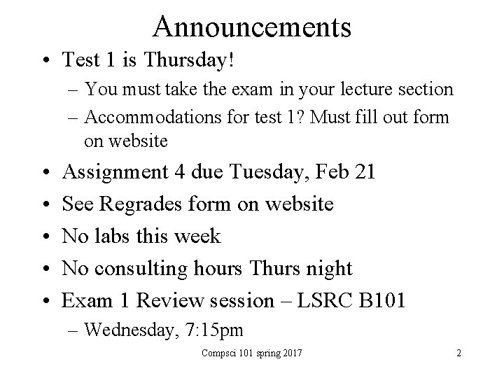 Announcements • Test 1 is Thursday! – You must take the exam in your