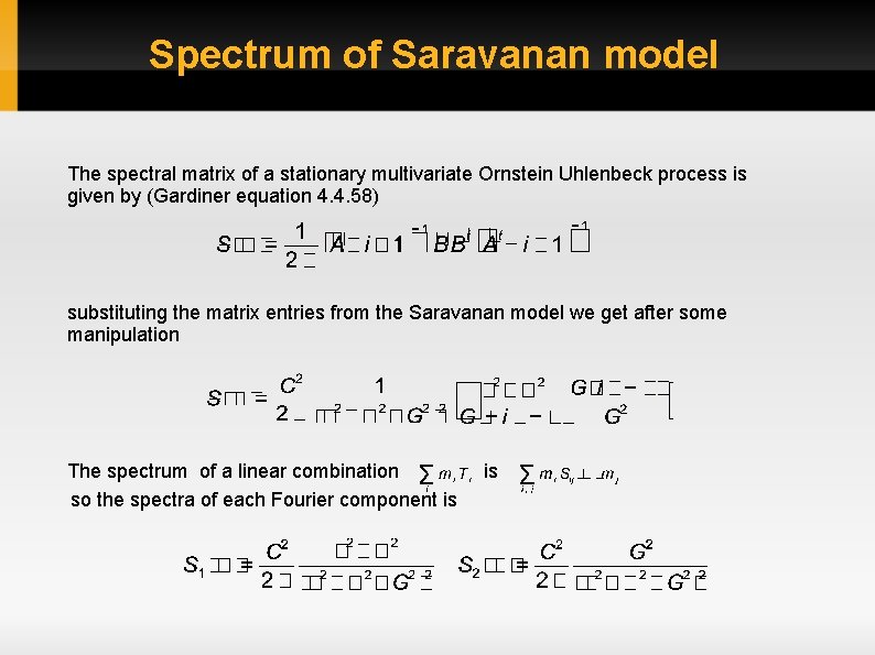 Spectrum of Saravanan model The spectral matrix of a stationary multivariate Ornstein Uhlenbeck process